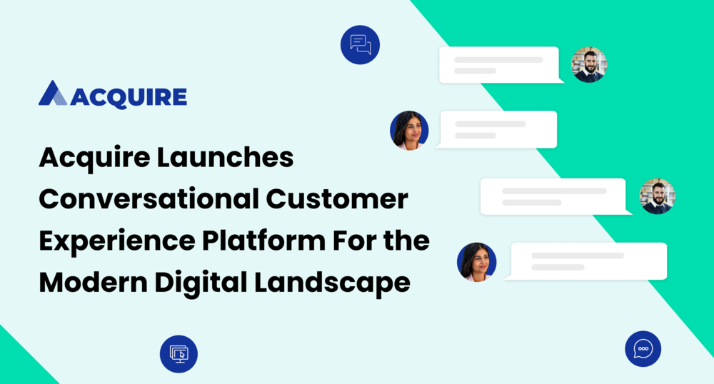 Acquire Launches First Conversational CX Platform for the Modern Digital Landscape